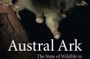 Austral Ark presents the special features and historical context of Austral biota, and explains what is being conserved and why.